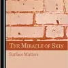 The Miracle of Skin: Surface Matters (Original PDF from Publisher)