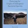 Pursuing the Origin of Pathogenic Bacterial Species (Original PDF from Publisher)