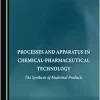 Processes and Apparatus in Chemical-Pharmaceutical Technology: The Synthesis of Medicinal Products (Original PDF from Publisher)