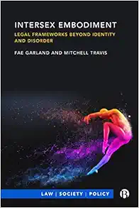 Intersex Embodiment: Legal Frameworks beyond Identity and Disorder (Law, Society, Policy) (Original PDF from Publisher)