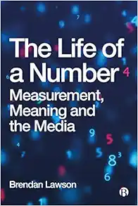 The Life of a Number: Measurement, Meaning and the Media (Original PDF from Publisher)