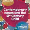 Contemporary Issues and the 21st Century Child: New Perspectives on Childhood (Original PDF from Publisher)