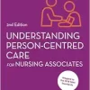 Understanding Person-Centred Care for Nursing Associates (Understanding Nursing Associate Practice), 2nd Edition (Original PDF from Publisher)
