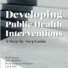 Developing Public Health Interventions: A Step-by-Step Guide (EPUB)