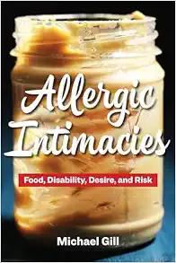 Allergic Intimacies: Food, Disability, Desire, and Risk (Original PDF from Publisher)