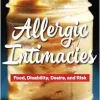 Allergic Intimacies: Food, Disability, Desire, and Risk (EPUB)