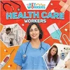 Health Care Workers (Meet the Key Workers) (Original PDF from Publisher)