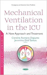 Mechanical Ventilation in the ICU: A New Approach and Treatment (Emergency and Intensive Care Medicine) (Original PDF from Publisher)