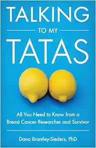 Talking to My Tatas: All You Need to Know from a Breast Cancer Researcher and Survivor (Original PDF from Publisher)