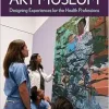 Activating the Art Museum: Designing Experiences for the Health Professions (American Alliance of Museums) (EPUB)