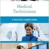 Medical Technicians: A Practical Career Guide (Practical Career Guides) (Original PDF from Publisher)