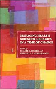 Managing Health Sciences Libraries in a Time of Change (Medical Library Association Books Series) (EPUB)