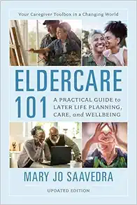 Eldercare 101: A Practical Guide to Later Life Planning, Care, and Wellbeing (Original PDF from Publisher)
