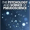 The Psychology and Science of Pseudoscience (Original PDF from Publisher)