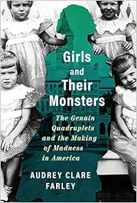 Girls and Their Monsters: The Genain Quadruplets and the Making of Madness in America (EPUB)