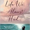 The Life We Almost Had (Original PDF from Publisher)