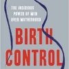 Birth Control: The Insidious Power of Men Over Motherhood (EPUB)