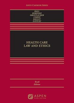 Health Care Law and Ethics (Aspen Casebook Series), 10th Edition (EPUB)