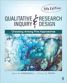 Qualitative Inquiry and Research Design: Choosing Among Five Approaches, 5th edition (Original PDF from Publisher)