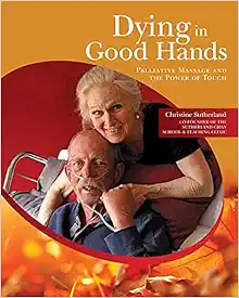 Dying in Good Hands: Palliative Massage and the Power of Touch (EPUB + Videos)