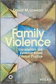 Family Violence: Explanations and Evidence-Based Clinical Practice (Original PDF from Publisher)
