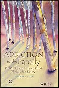 Addiction in the Family: What Every Counselor Needs to Know (Original PDF from Publisher)