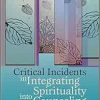 Critical Incidents in Integrating Spirituality into Counseling (Original PDF from Publisher)