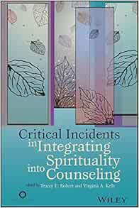 Critical Incidents in Integrating Spirituality into Counseling (Original PDF from Publisher)