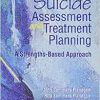 Suicide Assessment and Treatment Planning: A Strengths-Based Approach (Original PDF from Publisher)