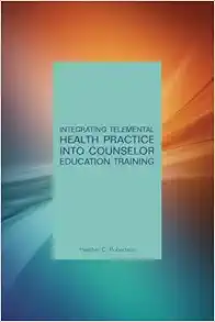 Integrating Telemental Health Practice into Counselor Education (Original PDF from Publisher)