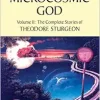 Microcosmic God: Volume II: The Complete Stories of Theodore Sturgeon (EPUB)