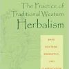 The Practice of Traditional Western Herbalism: Basic Doctrine, Energetics, and Classification, 1st Edition (EPUB)