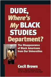 Dude, Where’s My Black Studies Department?: The Disappearance of Black Americans from Our Universities (Terra Nova) (EPUB)