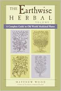 The Earthwise Herbal, Volume I: A Complete Guide to Old World Medicinal Plants (EPUB)