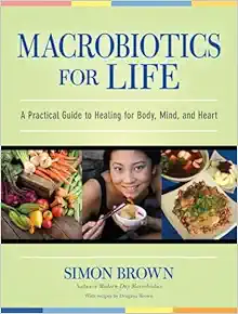 Macrobiotics for Life: A Practical Guide to Healing for Body, Mind, and Heart (EPUB)