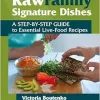 Raw Family Signature Dishes: A Step-by-Step Guide to Essential Live-Food Recipes (EPUB)
