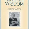 Embodied Wisdom: The Collected Papers of Moshe Feldenkrais (EPUB)