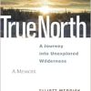 True North: A Journey into Unexplored Wilderness (EPUB)