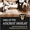 Way of the Ancient Healer: Sacred Teachings from the Philippine Ancestral Traditions (EPUB)