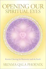 Opening Our Spiritual Eyes: Karmic Clearing for Humanity and the Earth (EPUB)