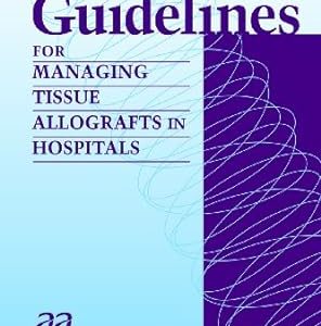 Guidelines for Managing Tissue Allografts in Hospitals (Original PDF from Publisher)