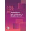 AABB GUIDE TO PATIENT BLOOD MANAGEMENT AND BLOOD UTILIZATION (Original PDF from Publisher)