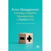 ERROR MANAGEMENT: TURNING A NEGATIVE SITUATION INTO A POSITIVE ONE (Original PDF from Publisher)