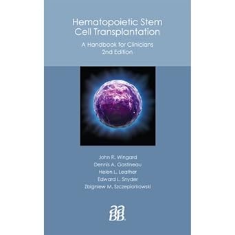 Hematopoietic Stem Cell Transplantation: A Handbook for Clinicians, 2nd Edition (Original PDF from Publisher)
