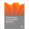 Key Concepts in Transfusion Medicine (Original PDF from Publisher)