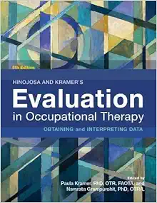 Hinojosa and Kramer's Evaluation in Occupational Therapy: Obtaining and Interpreting Data, 5th Edition (Original PDF from Publisher)
