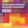 The Occupation-Centered Intervention Assessment (OCIA): A Reflection Tool for Occupation-Centered Practice (Original PDF from Publisher)
