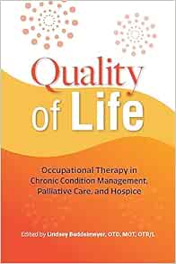 Quality of Life: Occupational Therapy in Chronic Condition Management, Palliative Care, and Hospice (Original PDF from Publisher)