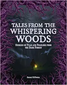Tales from the Whispering Woods: Stories of Fear and Folklore from the Dark Forest (Original PDF from Publisher)