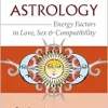 Person-to-Person Astrology: Energy Factors in Love, Sex and Compatibility (EPUB)